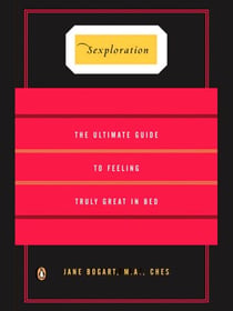Sexploration - The Ultimate Guide to Feeling Truly Great in Bed