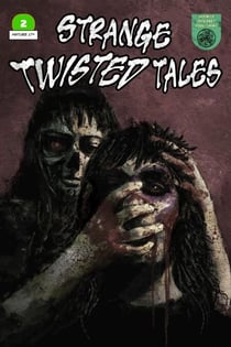 Strange Twisted Tales Issue #2 - Strange Twisted Tales, #2