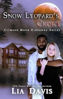 Snow Leopard's Choice - Crimson Moon Hideaway