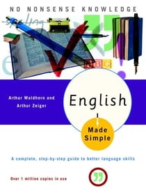 English Made Simple, Revised Edition - A Complete, Step-by-Step Guide to Better Language Skills