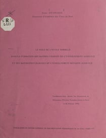 Le rôle de l'école normale dans la formation des maîtres chargés de l'enseignement agricole et des maîtresses chargées de l'enseignement ménager agricole - Conférence faite devant les directrices et directeurs d'écoles normales réunis à Paris, le 26 fé...