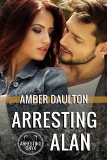 Arresting Alan - Arresting Onyx, #4