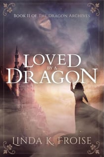 Loved by a Dragon - The Dragon Archives, #2