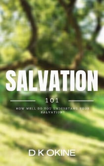 Salvation 101 - Living In The Kingdom of God