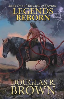Legends Reborn - The Light of Epertase, #1