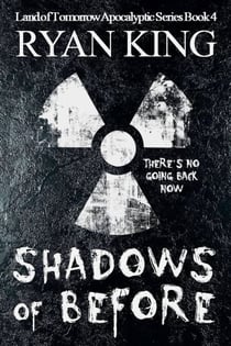 Shadows of Before - Land of Tomorrow, #4