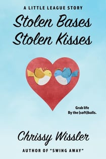 Stolen Bases, Stolen Kisses - The Little League Series, #8