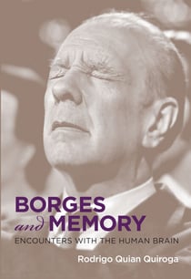 Borges and Memory - Encounters with the Human Brain