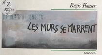 Les murs se marrent - Une sélection de graffitis drôles, provocants, méchants et pimentés, récoltés pour la postérité sur les murs de nos villes et dans les toilettes de nos bistrots