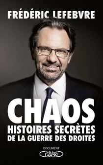Chaos - Histoires secrètes de la guerre des droites - Histoires secrètes de la guerre des droites
