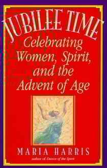 Jubilee Time - Celebrating Women, Spirit, And The Advent Of Age