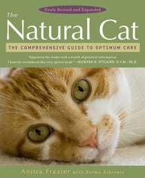 The Natural Cat - The Comprehensive Guide to Optimum Care