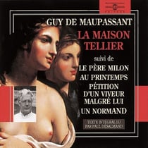 La maison Tellier - Pétition d'un voyeur malgré lui - Le père Milon - Au printemps - Un normand - Texte intégral