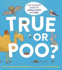 True or Poo? - The Ultimate Guide to Animal Facts and Fibs