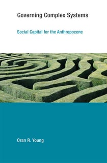 Governing Complex Systems - Social Capital for the Anthropocene