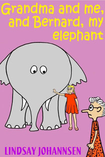 Grandma And Me, And Bernard, My Elephant - Kid Stuff, #5