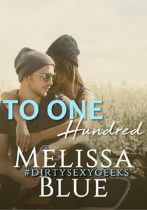 To One Hundred - #dirtysexygeeks, #1