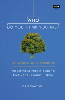 Who Do You Think You Are? - The Genealogy Handbook