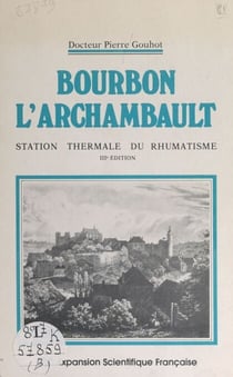 Bourbon-l'Archambault - Station thermale du rhumatisme