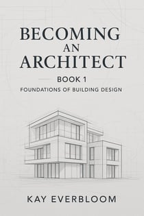 Becoming an Architect: Book 1 - Becoming an Architect (Book 1 of 9), #1