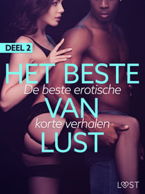 Het beste van LUST Deel 2: De beste erotische korte verhalen