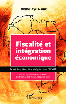 Fiscalité et intégration économique - Le cas du système fiscal sénégalais dans l'UEMOA