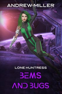 Bems and Bugs - Lone Huntress, #2