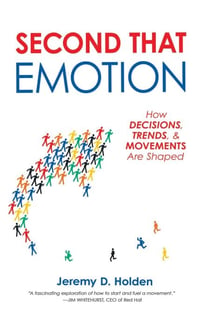 Second That Emotion - How Decisions, Trends, & Movements Are Shaped