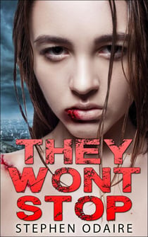 They Won't Stop - zombies, attack, bite, kill, murder, slow burn, this is the end, contamination, killing, apocalypse,, #1