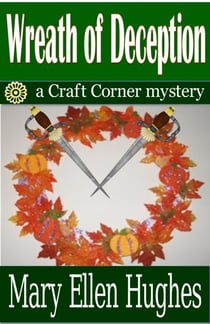 Wreath of Deception - Craft Corner Mysteries, #1
