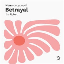 Nonmonogamy and Betrayal - A More Than Two Essentials Guide