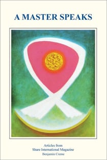 A Master Speaks Volume 1 - Articles from Share International