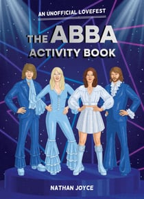 The ABBA Activity Book - An Unofficial Lovefest