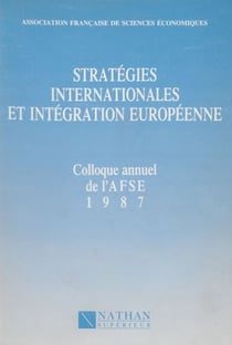 Stratégies internationales et intégration européenne - Actes de colloque