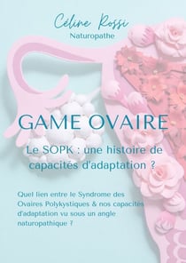 Game ovaire - Le SOPK : une histoire de capacités d'adaptation ?