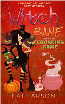 Witch Bane and The Croaking Game - Bigfoot Bay Witches, #3