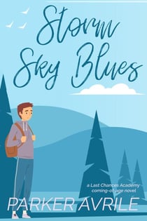 Storm Sky Blues: A Last Chances Academy Coming-of-Age Novel - Last Chances Academy, #2.5