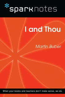 I and Thou (SparkNotes Philosophy Guide)