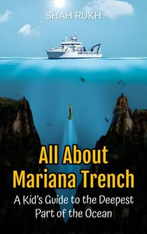 All About Mariana Trench: A Kid’s Guide to the Deepest Part of the Ocean - Educational Books For Kids, #50