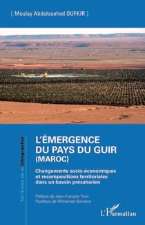 L'émergence du pays du Guir (Maroc) - Changements socio-économiques et recompositions territoriales dans un bassin présaharien