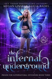 The Infernal Underground - Hidden Legends: Prison for Supernatural Offenders, #3