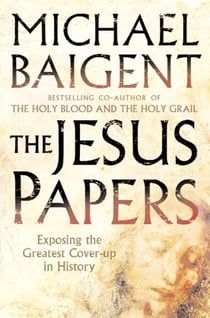 The Jesus Papers - Exposing the Greatest Cover-up in History