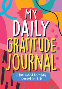 My Daily Gratitude Journal - A Fun, Mood-Boosting Journal for Kids