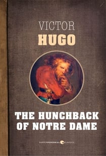 The Hunchback Of Notre Dame - or, Notre Dame de Paris