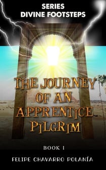 The Journey of an Apprentice Pilgrim - DIVINE FOOTSTEPS
