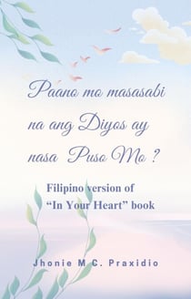 Paano mo Masasabi na ang Diyos ay nasa Puso Mo?