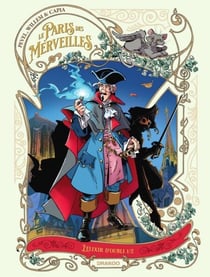 Le Paris des Merveilles - Tome 1 - L'Élixir d'Oubli