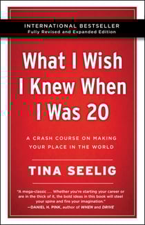 What I Wish I Knew When I Was 20 - 10th Anniversary Edition - A Crash Course on Making Your Place in the World