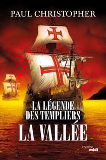 La Légende des Templiers : La Vallée - tome 7 - Tome 7