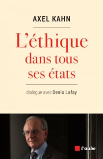 ETHIQUE DANS TOUS SES ETATS (L')